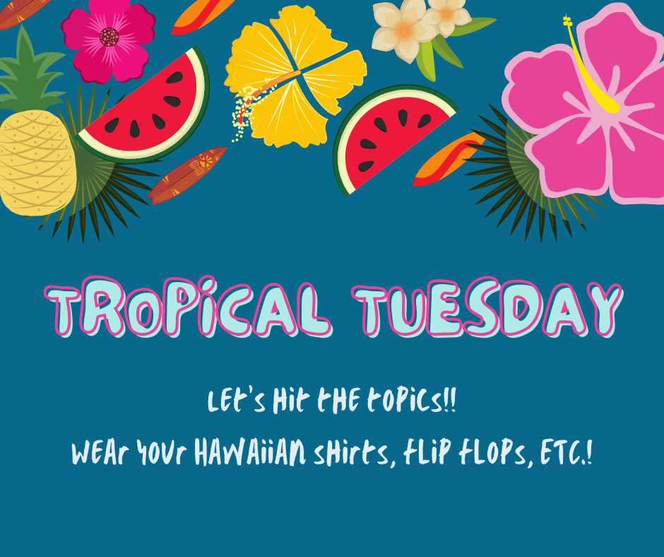 Tropical Tuesday!