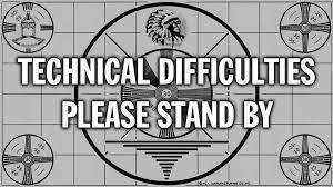 tech difficulties