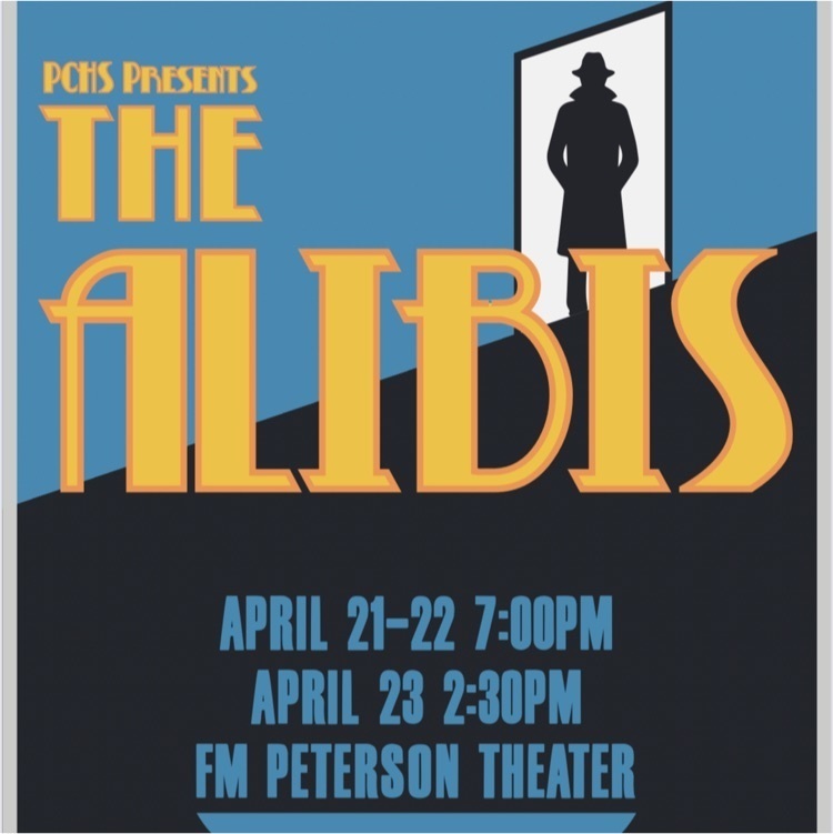 Who killed J. Leslie Arlington? Find out ONE WEEK FROM TONIGHT when PCHS debuts The Alibis! The show will run next week only, so don’t miss your chance to see the comedy/mystery event of the Spring. Tickets are on sale at the BFO for $5 now. 
