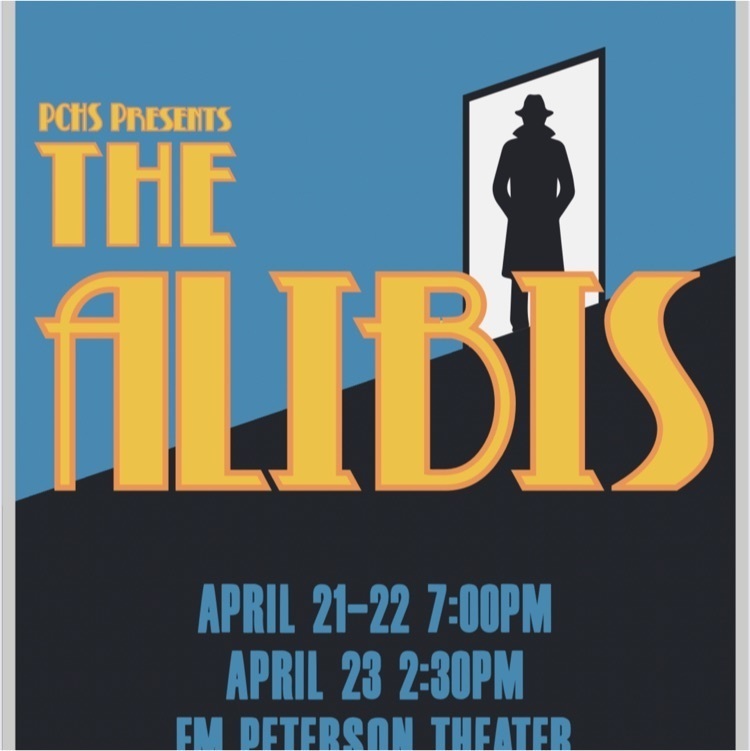Opening TOMORROW! Come see PCHS’ newest spring comedy, The Alibis! Doors open at 6:30 and the show starts at 7:00. Tickets are on sale at the BFO now and are also available at the doors.