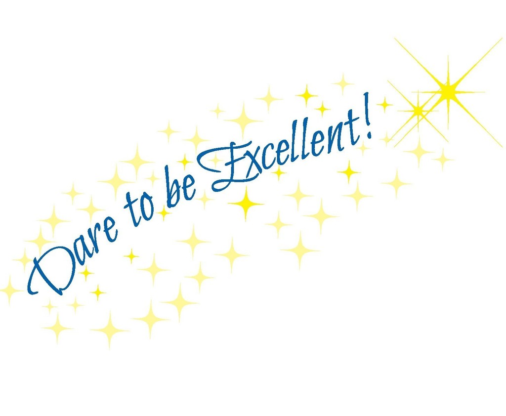 dare to be excellent
